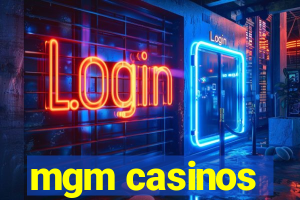 mgm casinos