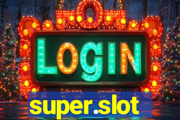 super.slot