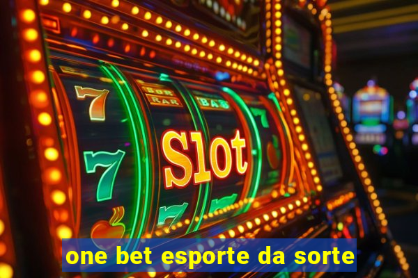 one bet esporte da sorte