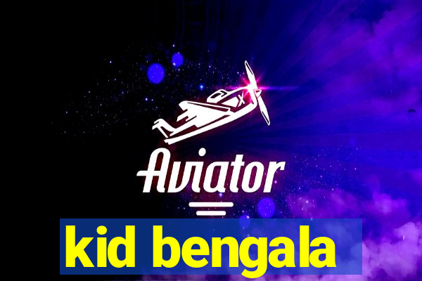 kid bengala