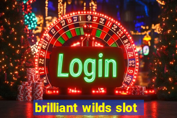 brilliant wilds slot