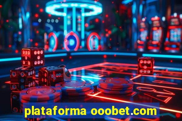 plataforma ooobet.com