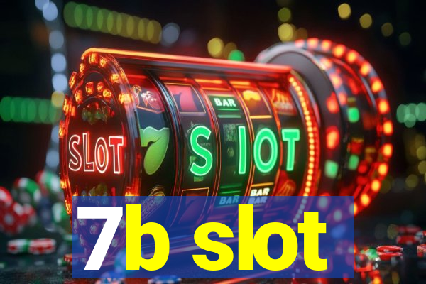 7b slot