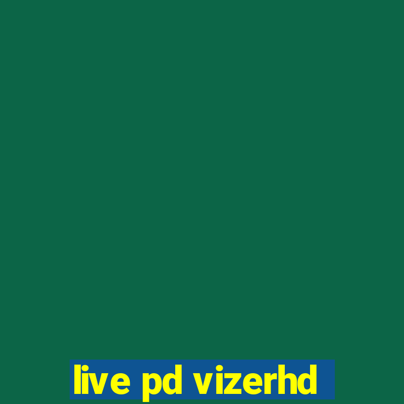 live pd vizerhd