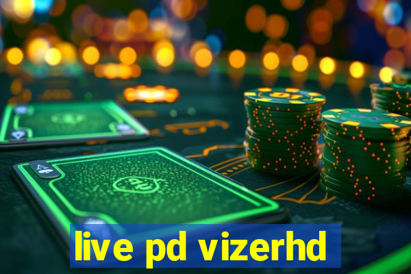 live pd vizerhd