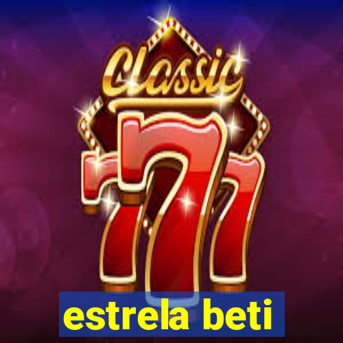 estrela beti