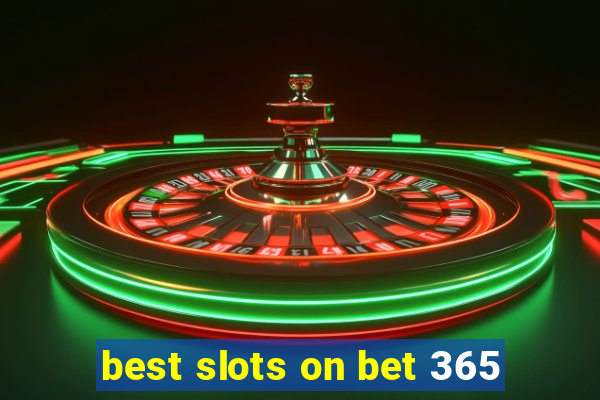 best slots on bet 365