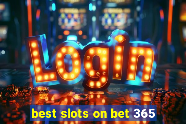 best slots on bet 365