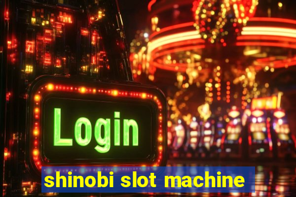 shinobi slot machine