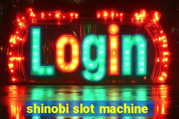 shinobi slot machine