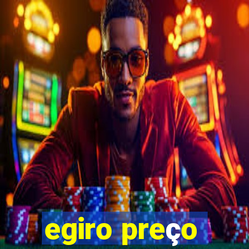 egiro preço