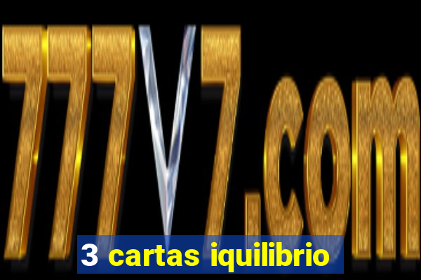 3 cartas iquilibrio