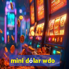 mini dólar wdo