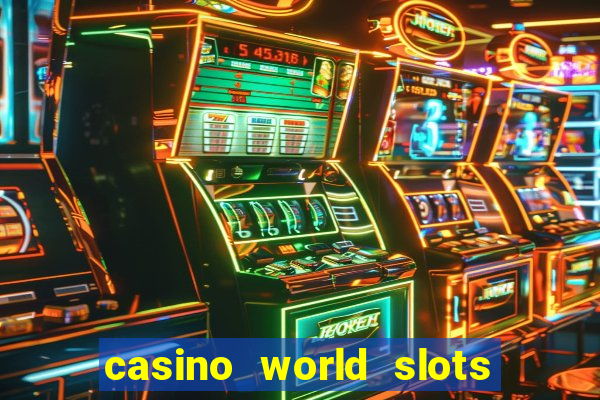 casino world slots & rewards