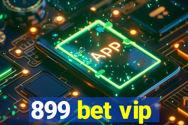 899 bet vip