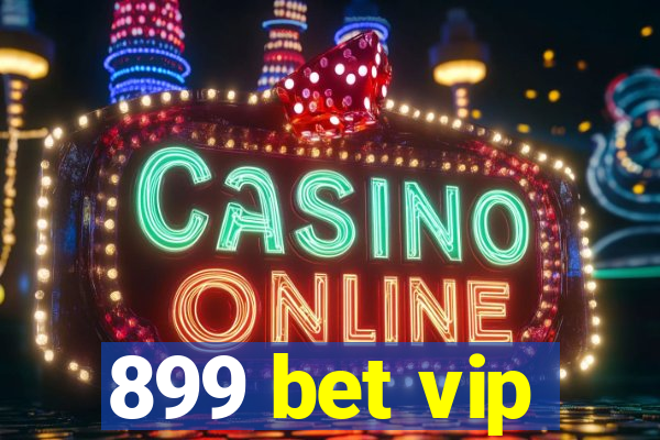 899 bet vip