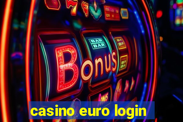 casino euro login