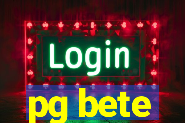 pg bete