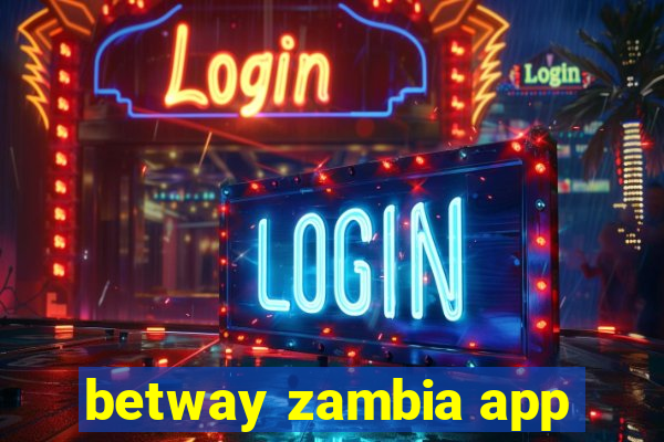 betway zambia app