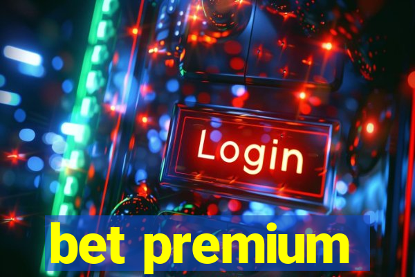 bet premium