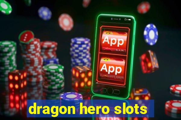 dragon hero slots