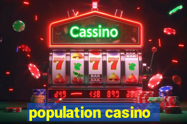 population casino