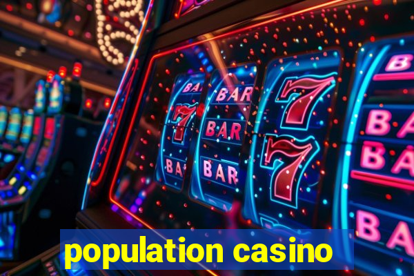 population casino