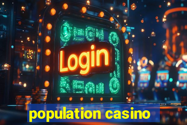 population casino