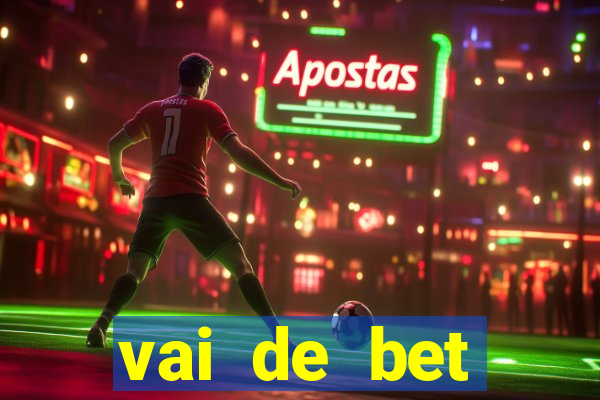 vai de bet esportes da sorte