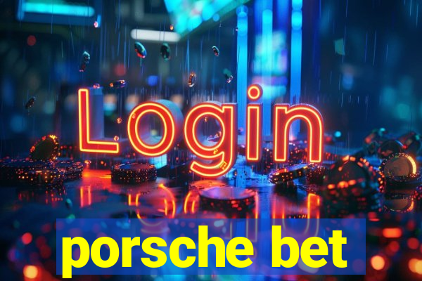 porsche bet