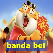 banda bet