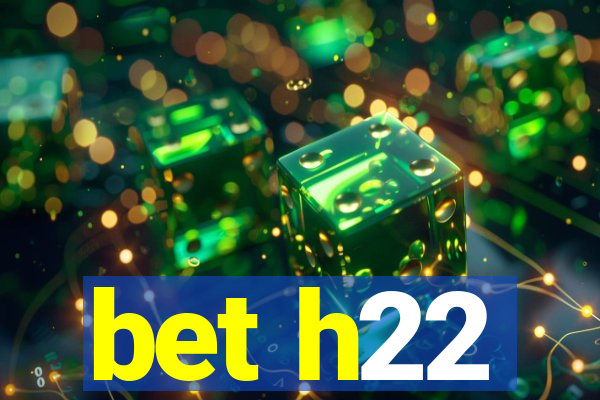 bet h22