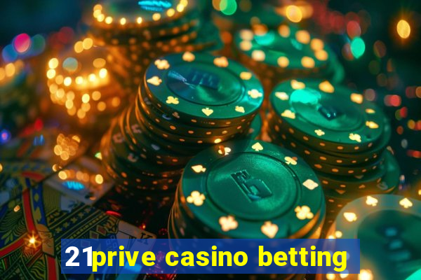 21prive casino betting