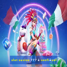 slot casino 777 é confiável