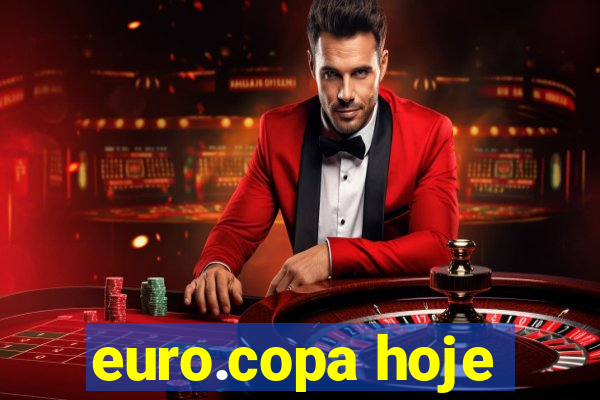 euro.copa hoje