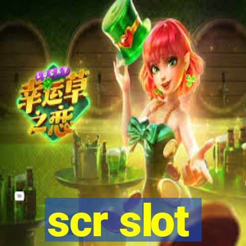 scr slot