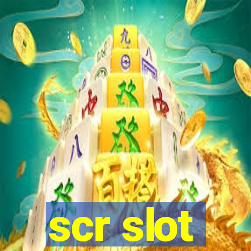 scr slot