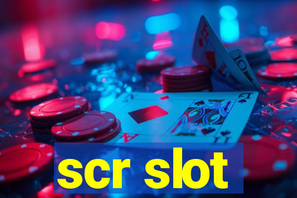 scr slot