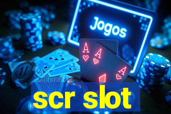 scr slot