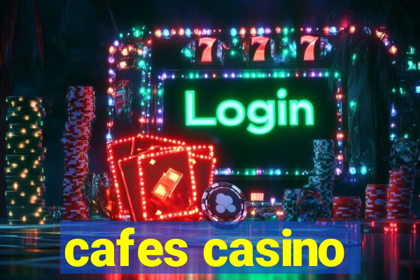 cafes casino