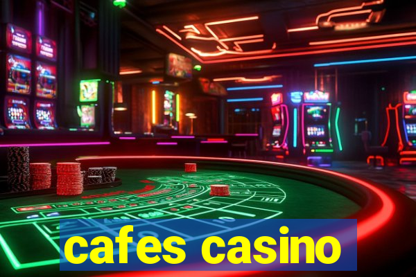 cafes casino