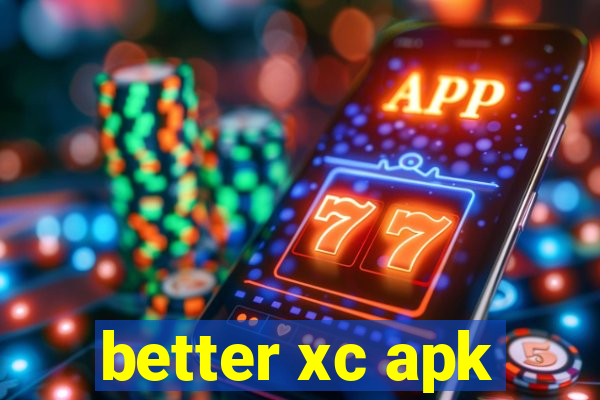 better xc apk