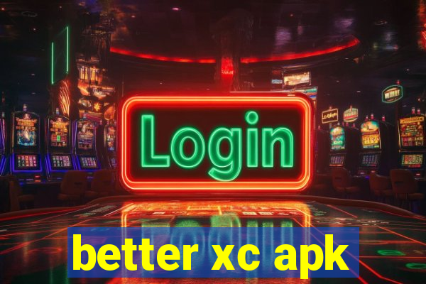 better xc apk