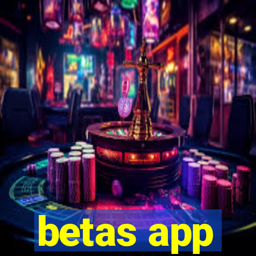 betas app