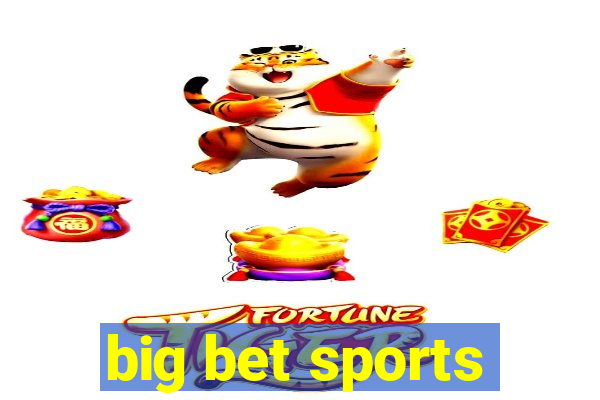 big bet sports