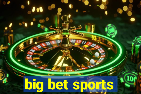 big bet sports