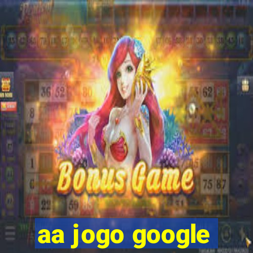 aa jogo google