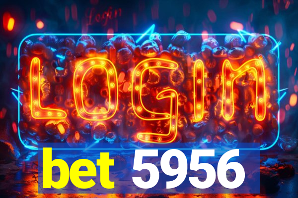 bet 5956