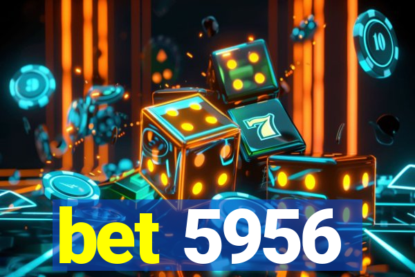 bet 5956