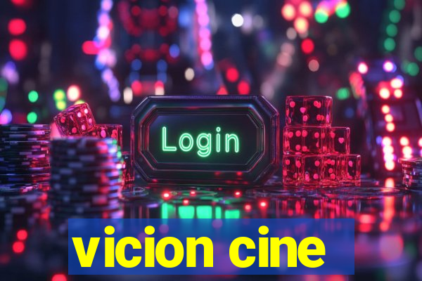 vicion cine